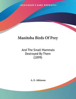 Manitoba Birds Of Prey de A. E. Atkinson