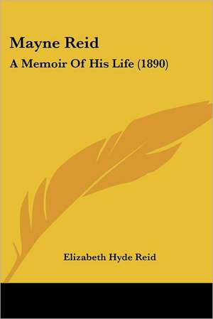 Mayne Reid de Elizabeth Hyde Reid