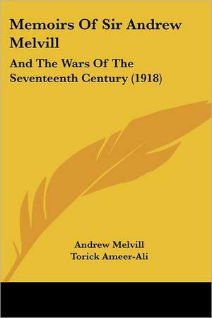 Memoirs of Sir Andrew Melvill de Andrew Melvill