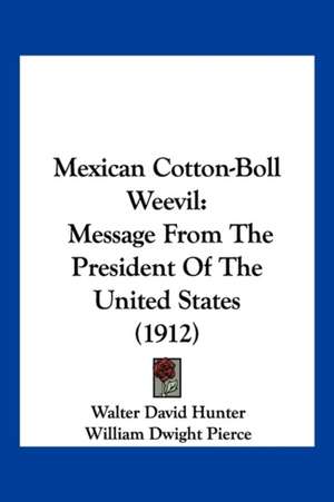 Mexican Cotton-Boll Weevil de Walter David Hunter