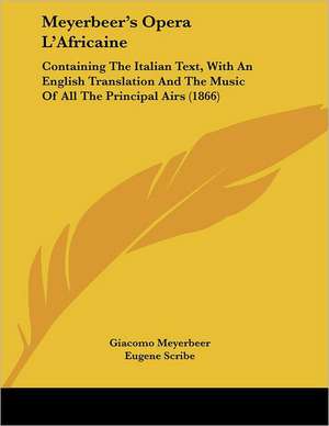 Meyerbeer's Opera L'Africaine de Giacomo Meyerbeer