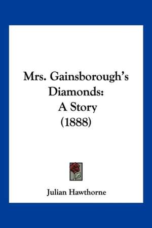 Mrs. Gainsborough's Diamonds de Julian Hawthorne