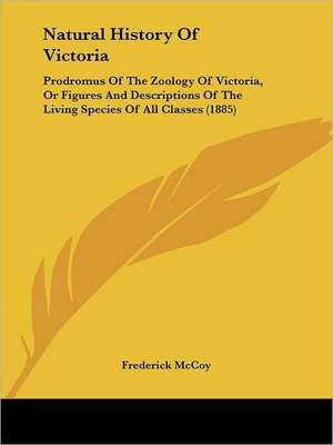 Natural History Of Victoria de Frederick Mccoy