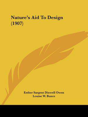 Nature's Aid To Design (1907) de Esther Sargent Dixwell Owen