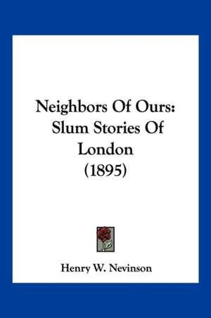 Neighbors Of Ours de Henry W. Nevinson