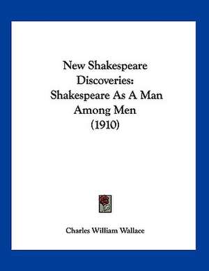 New Shakespeare Discoveries de Charles William Wallace