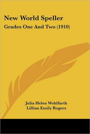 New World Speller de Julia Helen Wohlfarth