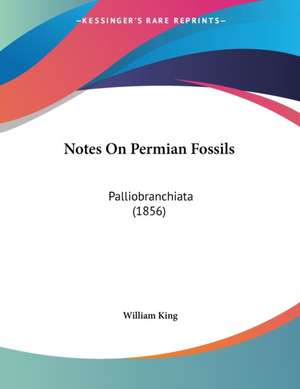 Notes On Permian Fossils de William King