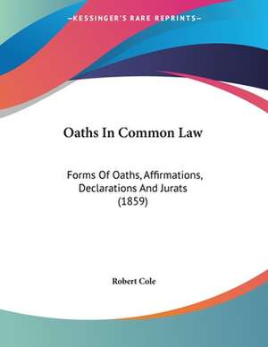 Oaths In Common Law de Robert Cole