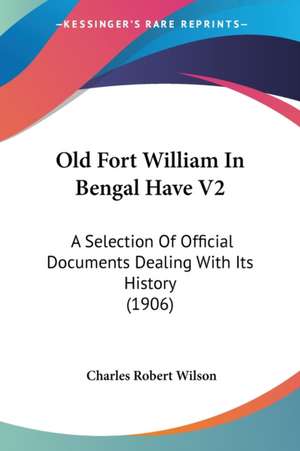 Old Fort William In Bengal Have V2 de Charles Robert Wilson