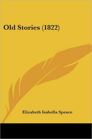 Old Stories (1822) de Elizabeth Isabella Spence