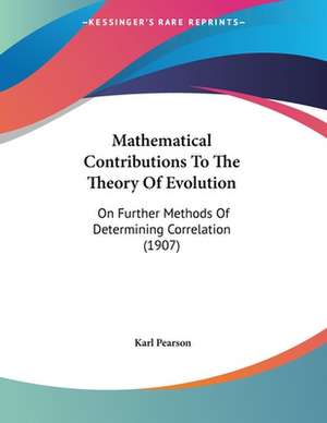 Mathematical Contributions To The Theory Of Evolution de Karl Pearson