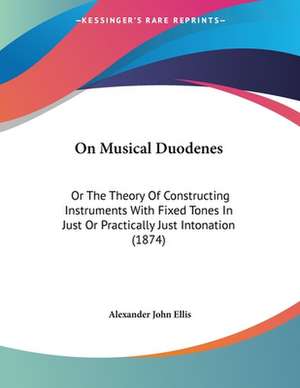 On Musical Duodenes de Alexander John Ellis