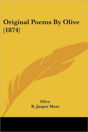 Original Poems By Olive (1874) de Olive