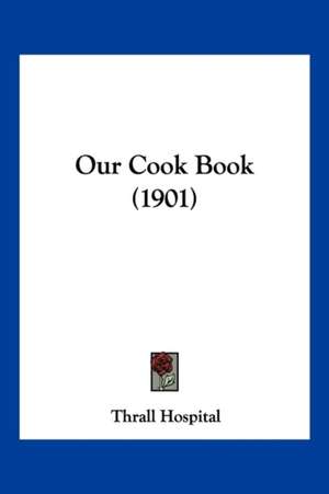 Our Cook Book (1901) de Thrall Hospital