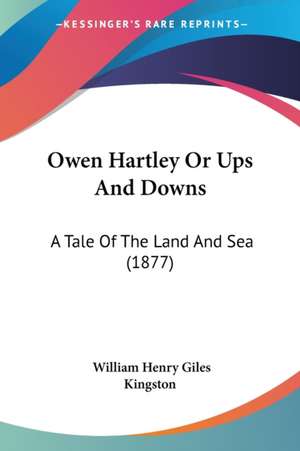 Owen Hartley Or Ups And Downs de William Henry Giles Kingston