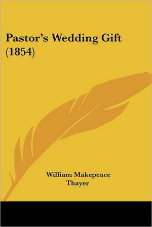 Pastor's Wedding Gift (1854) de William Makepeace Thayer