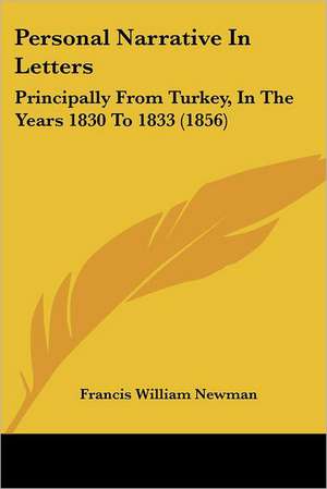 Personal Narrative In Letters de Francis William Newman