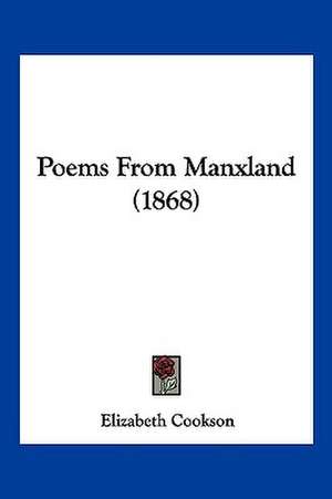 Poems From Manxland (1868) de Elizabeth Cookson