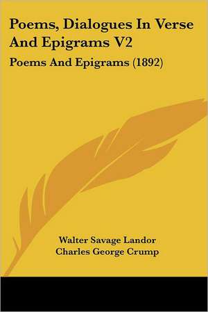 Poems, Dialogues In Verse And Epigrams V2 de Walter Savage Landor