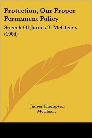 Protection, Our Proper Permanent Policy de James Thompson McCleary