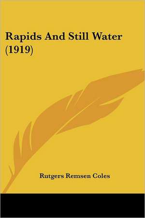 Rapids And Still Water (1919) de Rutgers Remsen Coles