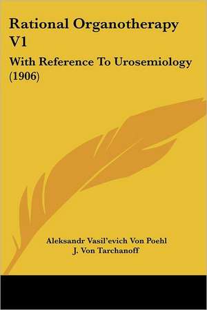 Rational Organotherapy V1 de Aleksandr Vasil'evich von Poehl