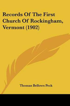 Records Of The First Church Of Rockingham, Vermont (1902) de Thomas Bellows Peck