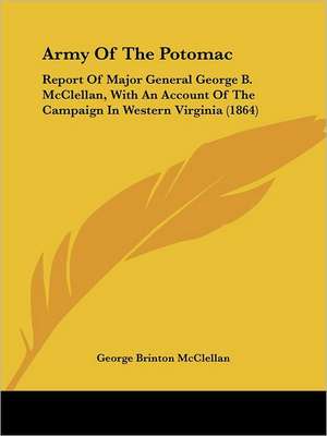 Army Of The Potomac de George Brinton Mcclellan