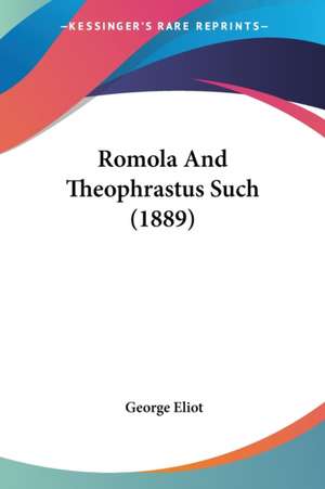 Romola And Theophrastus Such (1889) de George Eliot