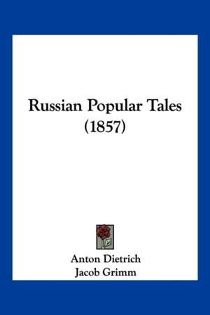 Russian Popular Tales (1857) de Anton Dietrich