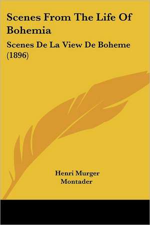 Scenes From The Life Of Bohemia de Henri Murger