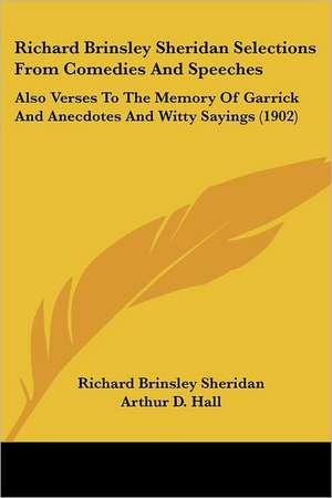 Richard Brinsley Sheridan Selections From Comedies And Speeches de Richard Brinsley Sheridan