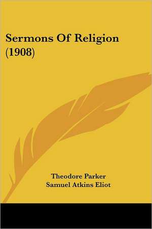 Sermons Of Religion (1908) de Theodore Parker