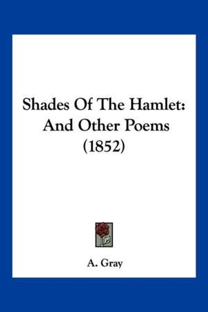 Shades Of The Hamlet de A. Gray