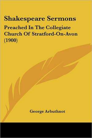 Shakespeare Sermons de George Arbuthnot