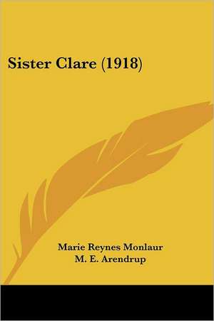 Sister Clare (1918) de Marie Reynes Monlaur