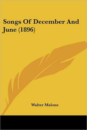 Songs Of December And June (1896) de Walter Malone