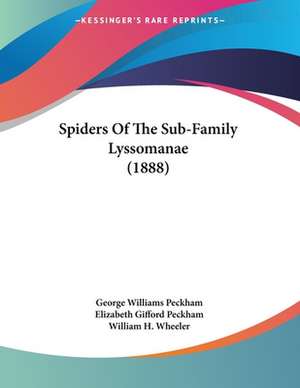 Spiders Of The Sub-Family Lyssomanae (1888) de George Williams Peckham