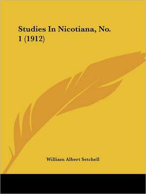 Studies In Nicotiana, No. 1 (1912) de William Albert Setchell