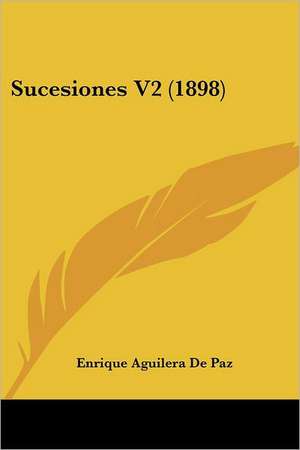 Sucesiones V2 (1898) de Enrique Aguilera De Paz