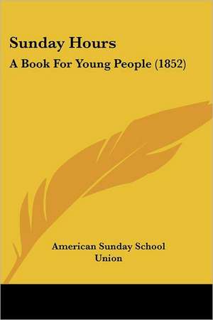 Sunday Hours de American Sunday School Union