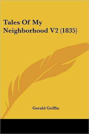 Tales Of My Neighborhood V2 (1835) de Gerald Griffin