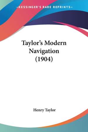 Taylor's Modern Navigation (1904) de Henry Taylor