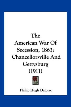 The American War Of Secession, 1863 de Philip Hugh Dalbiac