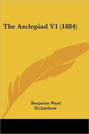 The Asclepiad V1 (1884) de Benjamin Ward Richardson