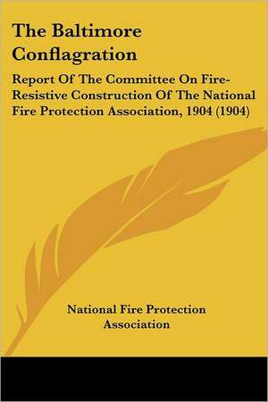 The Baltimore Conflagration de National Fire Protection Association