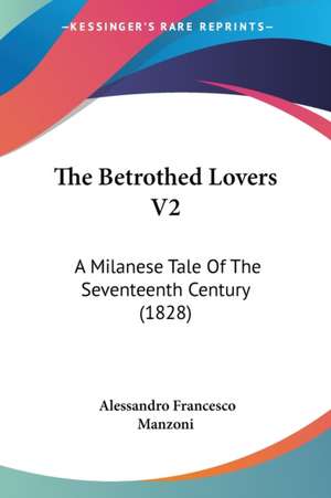 The Betrothed Lovers V2 de Alessandro Francesco Manzoni