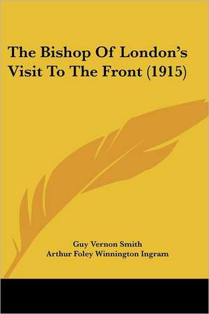 The Bishop Of London's Visit To The Front (1915) de Guy Vernon Smith