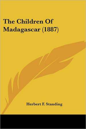 The Children Of Madagascar (1887) de Herbert F. Standing